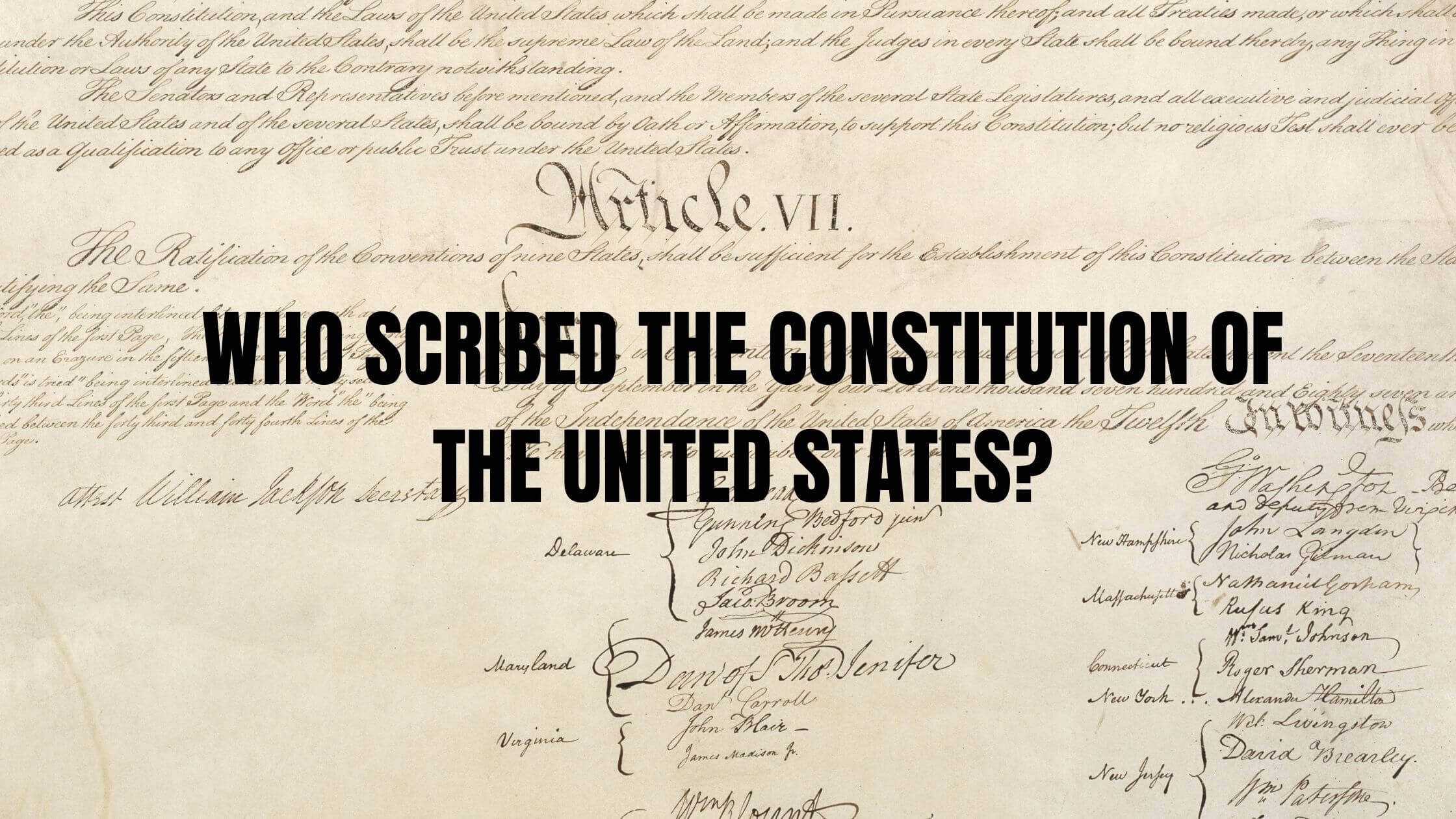 Who Scribed the Constitution of the United States? - Constitution of the United  States